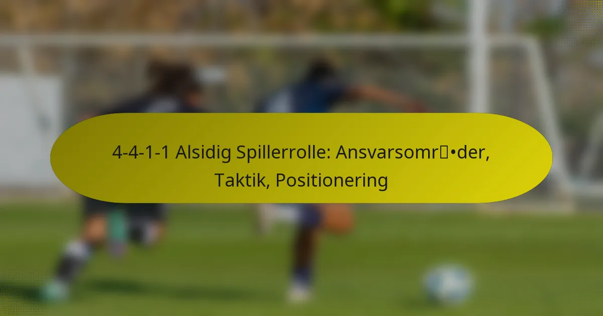 4-4-1-1 Alsidig Spillerrolle: Ansvarsområder, Taktik, Positionering