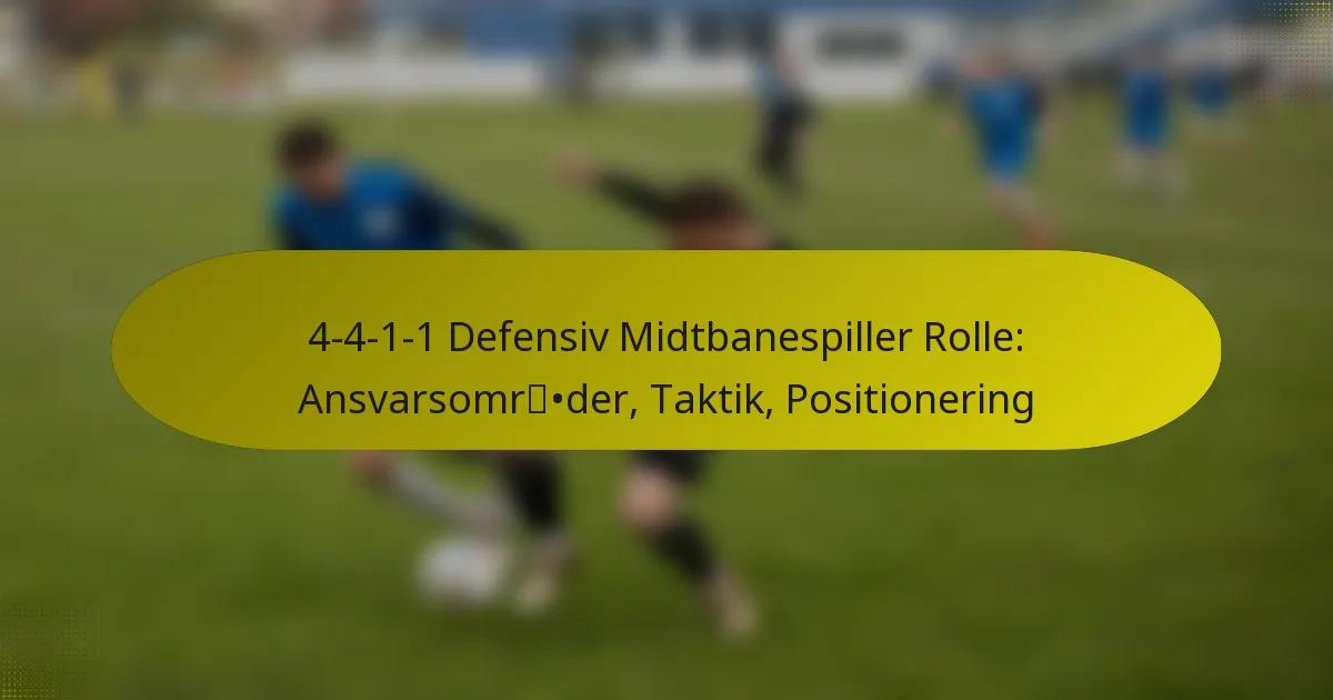 4-4-1-1 Defensiv Midtbanespiller Rolle: Ansvarsområder, Taktik, Positionering