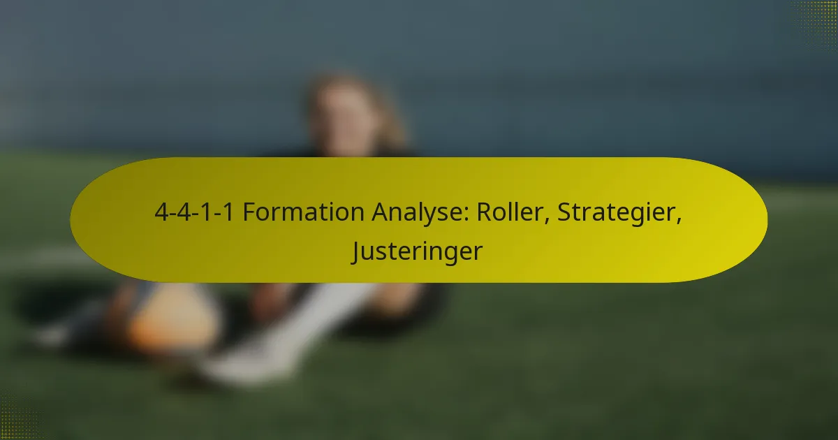 4-4-1-1 Formation Analyse: Roller, Strategier, Justeringer