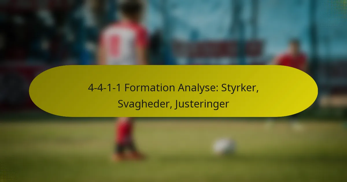 4-4-1-1 Formation Analyse: Styrker, Svagheder, Justeringer
