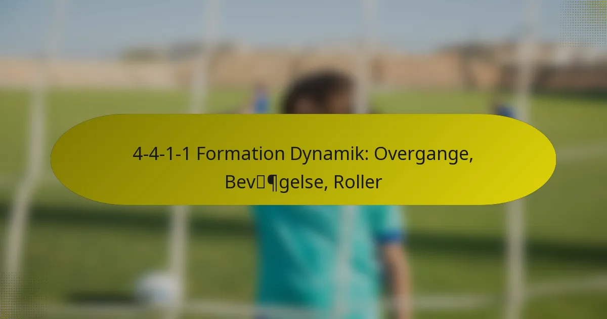 4-4-1-1 Formation Dynamik: Overgange, Bevægelse, Roller