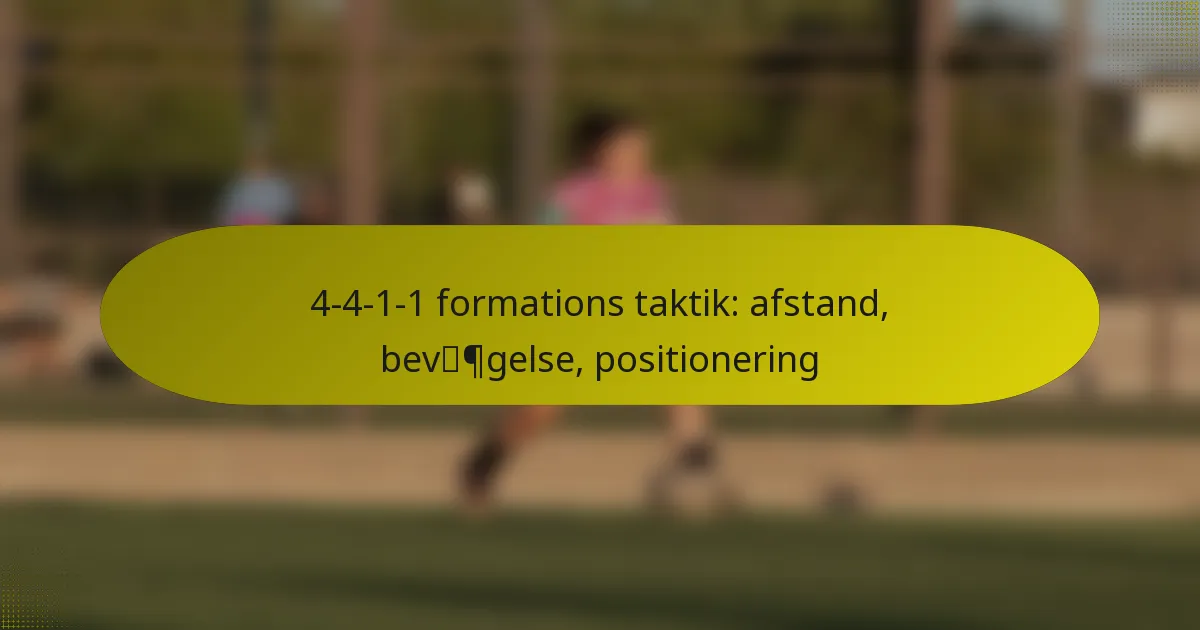 4-4-1-1 formations taktik: afstand, bevægelse, positionering