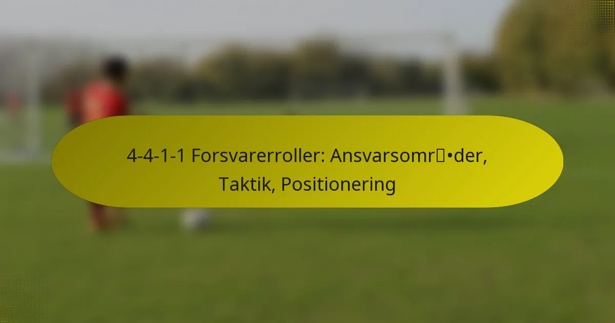 4-4-1-1 Forsvarerroller: Ansvarsområder, Taktik, Positionering