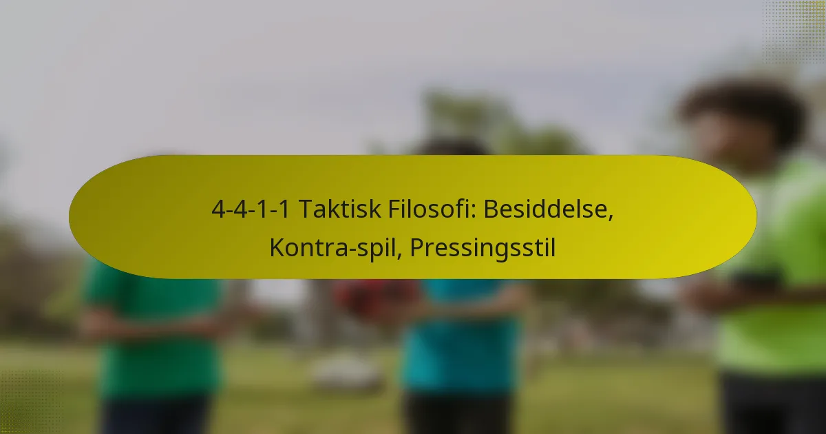 4-4-1-1 Taktisk Filosofi: Besiddelse, Kontra-spil, Pressingsstil