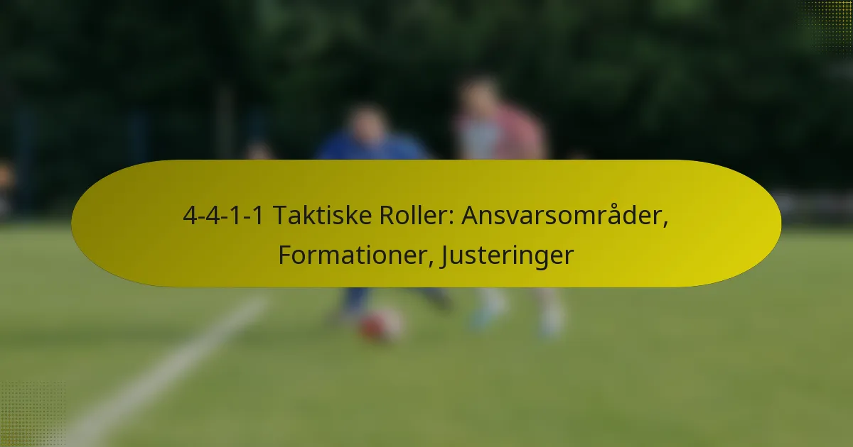 4-4-1-1 Taktiske Roller: Ansvarsområder, Formationer, Justeringer