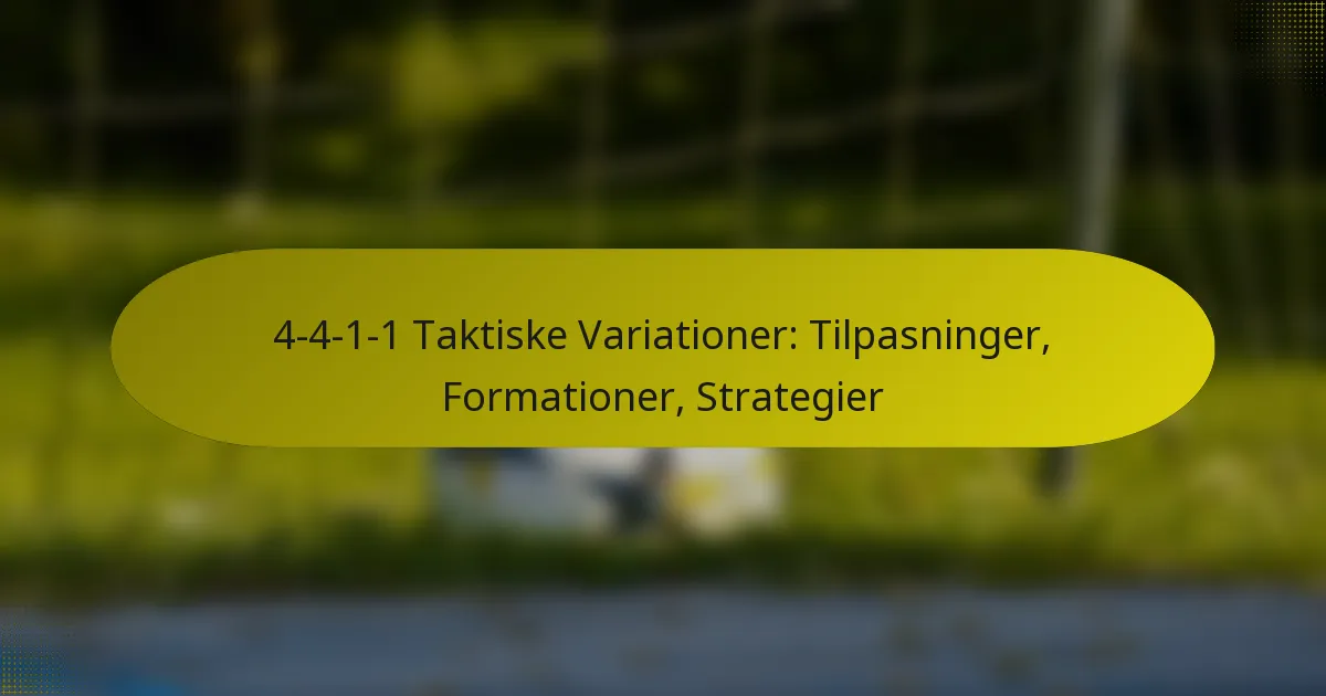 4-4-1-1 Taktiske Variationer: Tilpasninger, Formationer, Strategier