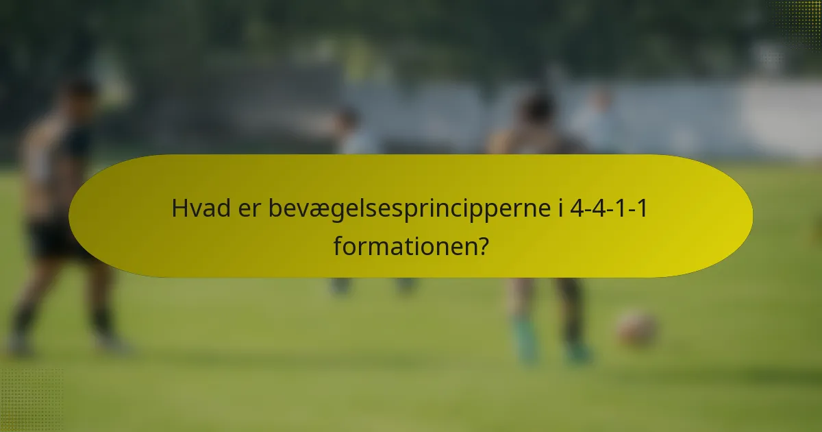 Hvad er bevægelsesprincipperne i 4-4-1-1 formationen?