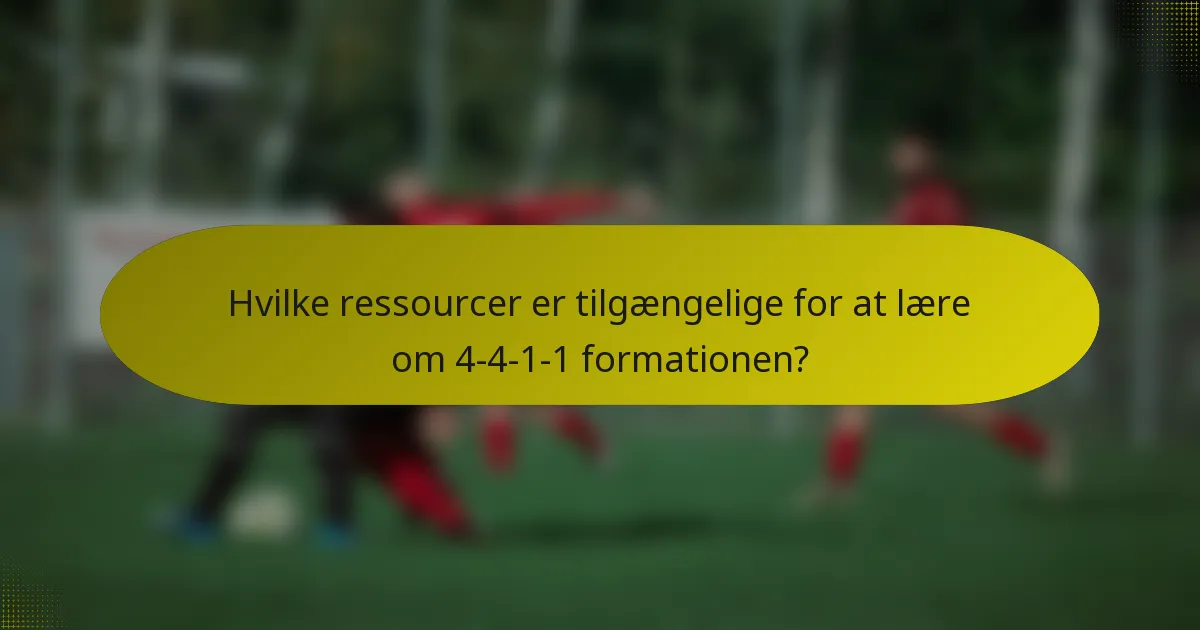 Hvilke ressourcer er tilgængelige for at lære om 4-4-1-1 formationen?
