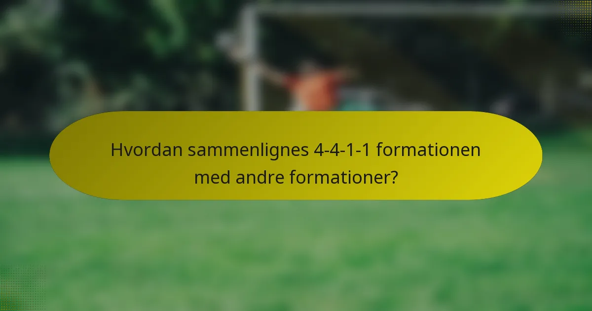 Hvordan sammenlignes 4-4-1-1 formationen med andre formationer?