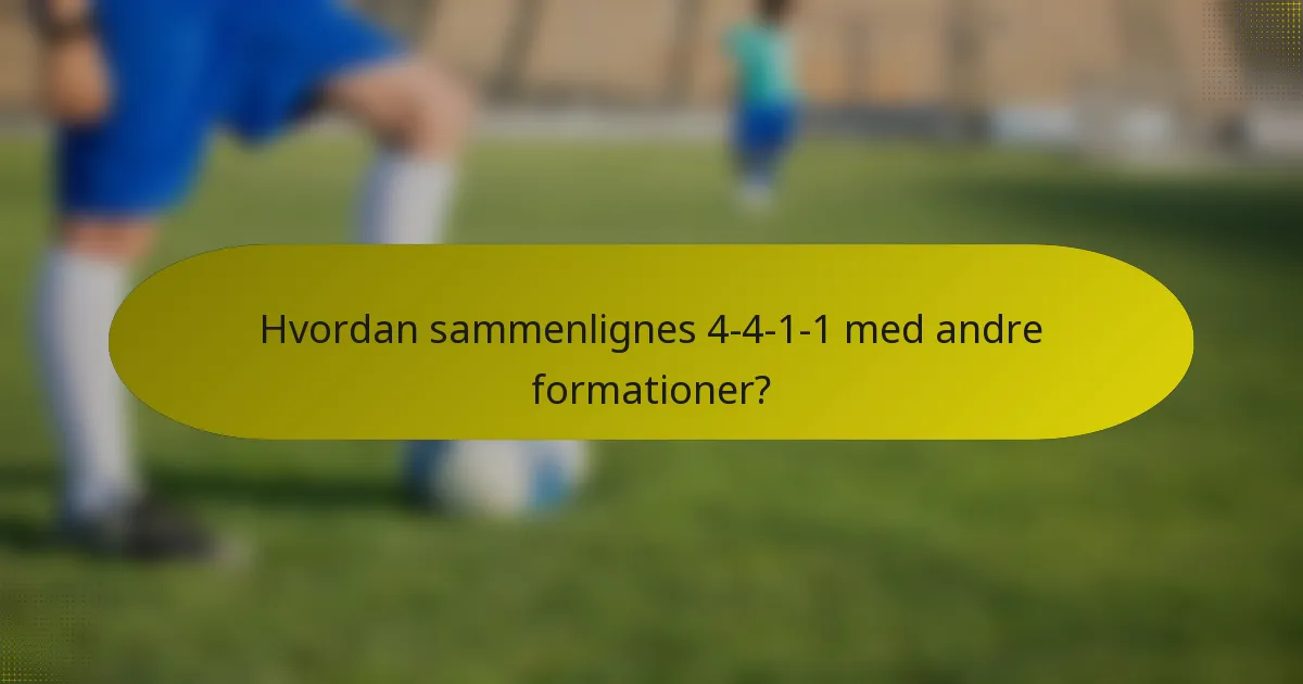 Hvordan sammenlignes 4-4-1-1 med andre formationer?