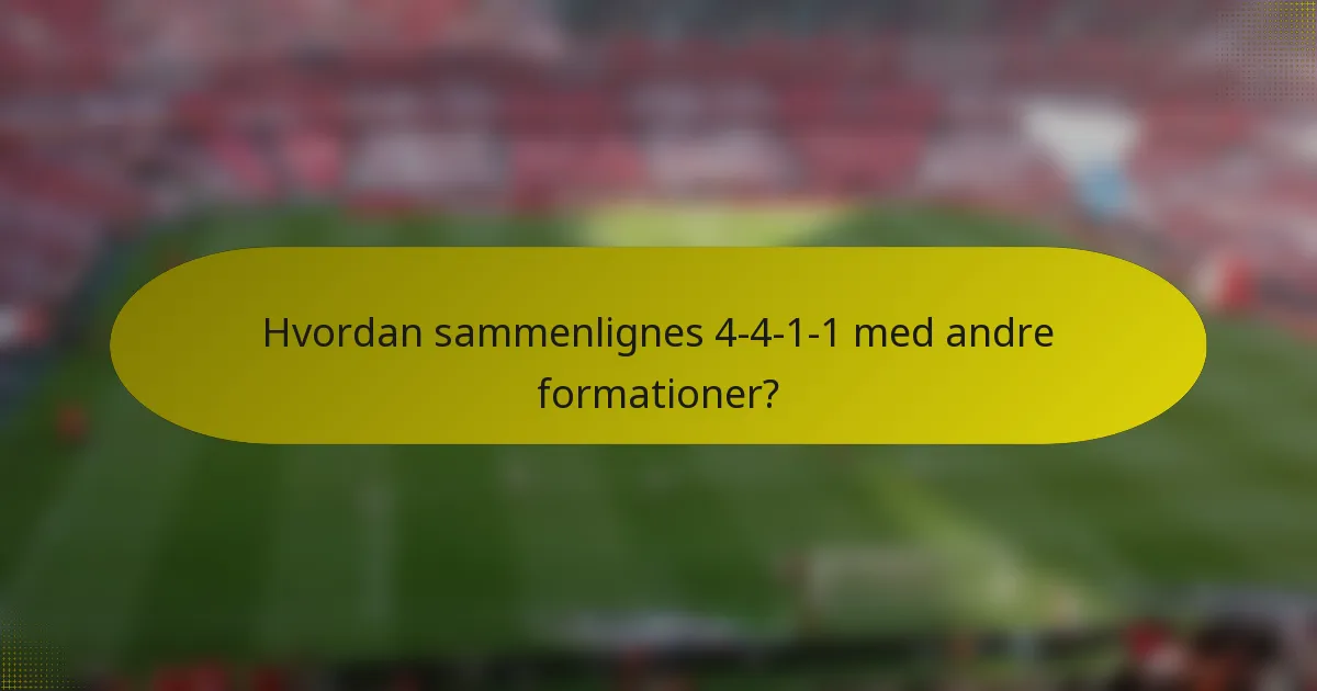 Hvordan sammenlignes 4-4-1-1 med andre formationer?