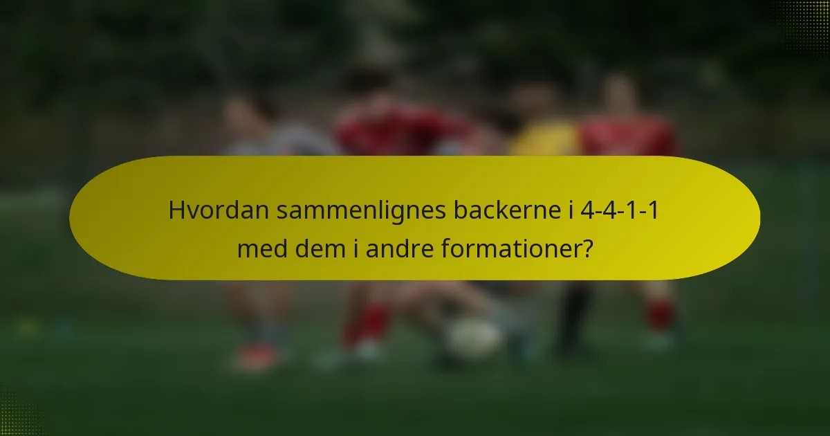 Hvordan sammenlignes backerne i 4-4-1-1 med dem i andre formationer?